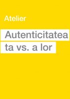 Autenticitatea ta vs. autenticitatea lor