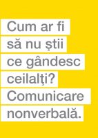 Cum ar fi sa nu stii ce gandesc ceilalti? Comunicare nonverbala