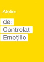 Atelier de:  Controlat Emotiile