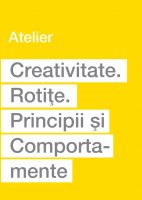 Creativitate: Rotite. Principii si Comportamente