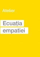 Ecuatia Empatie. Atelier