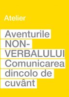 Atelier: Aventura NON-VERBALULUI